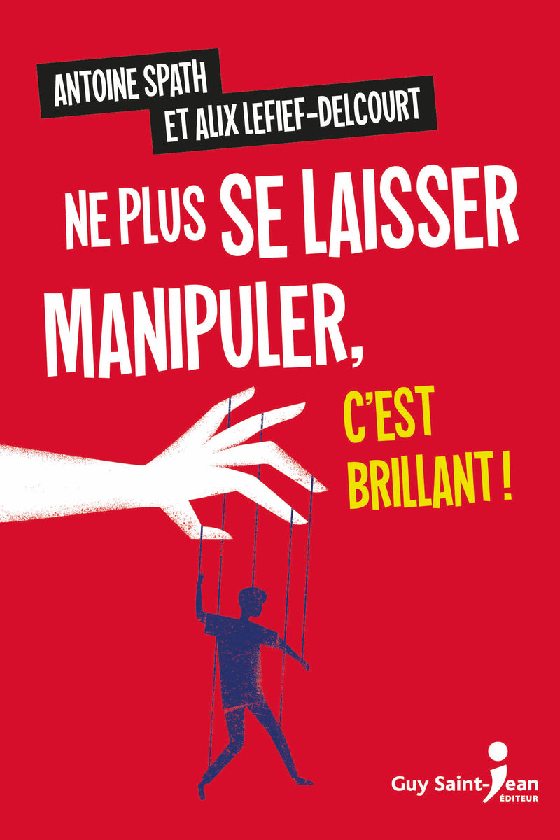 Ne plus se laisser manipuler, c'est brillant !