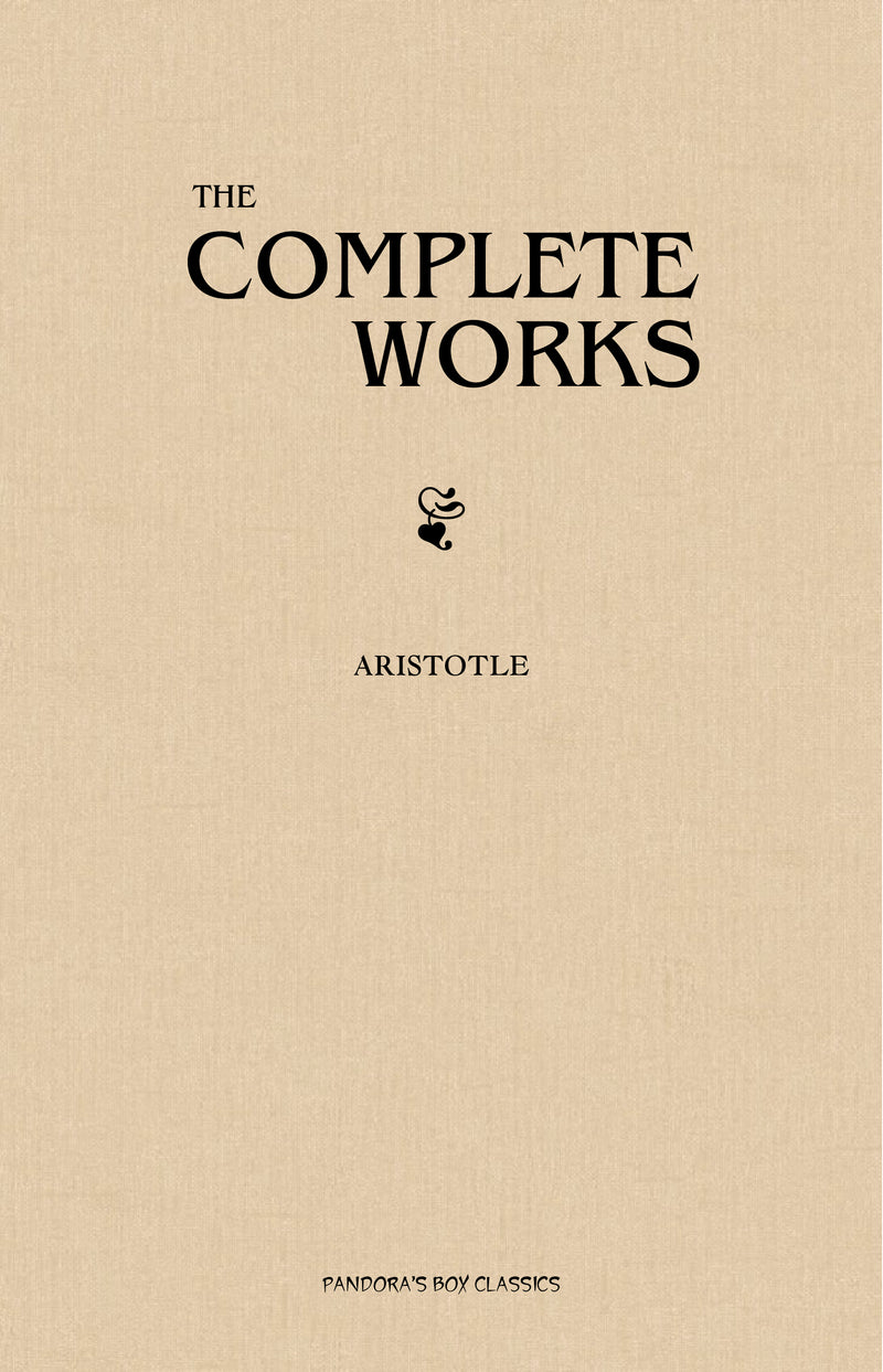 Aristotle: The Complete Works