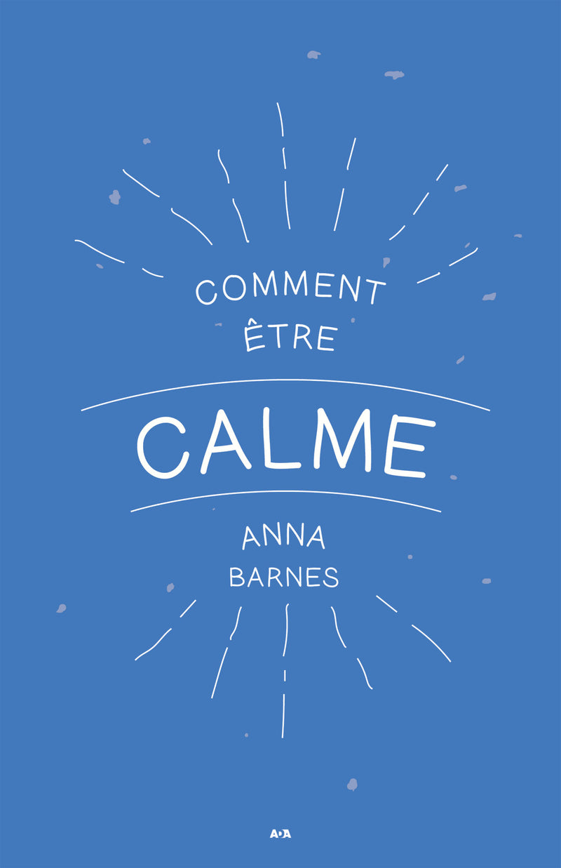 Comment être calme