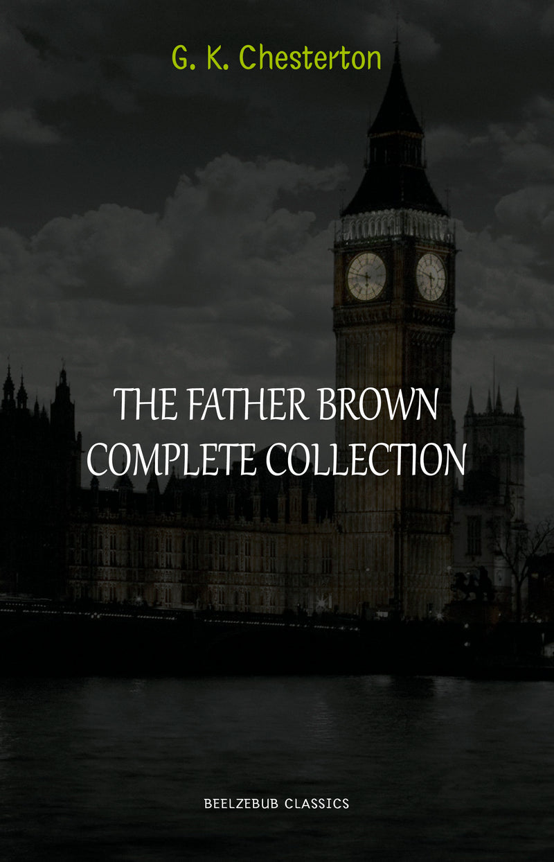 The Complete Father Brown Stories