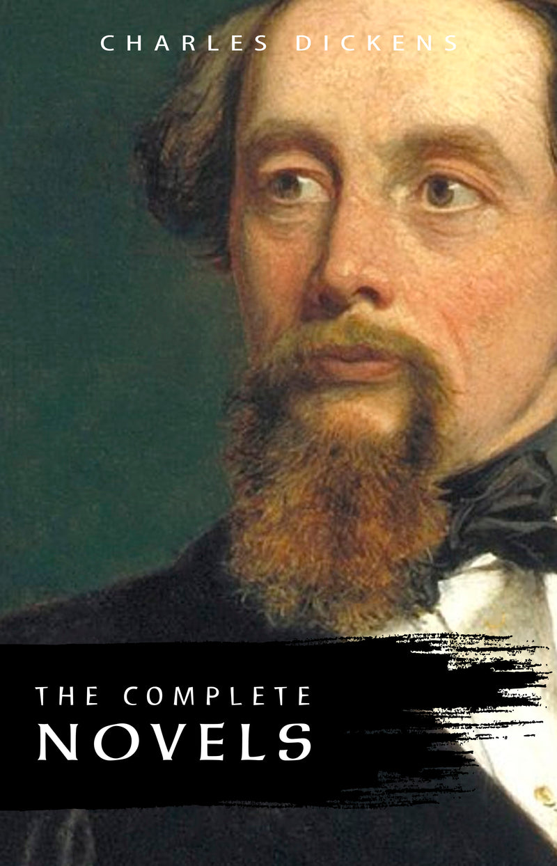 Charles Dickens: The Complete Novels