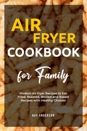 Air Fryer Cookbook for Family