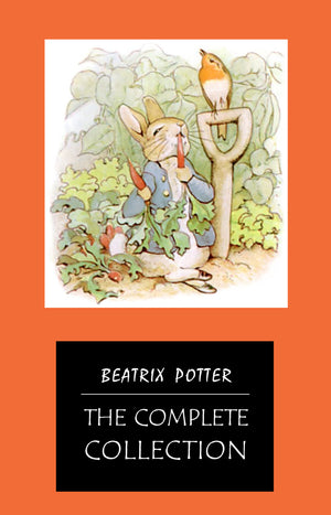 BEATRIX POTTER Ultimate Collection - 23 Children's Books With Complete Original Illustrations: The Tale of Peter Rabbit, The Tale of Jemima Puddle-Duck, ... Moppet, The Tale of Tom Kitten and more