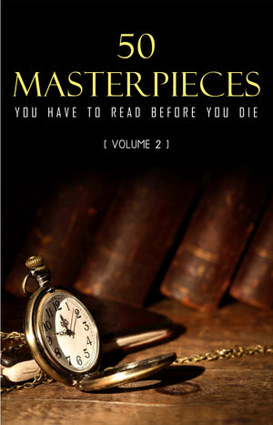 50 Masterpieces you have to read before you die vol: 2 (Kathartika™ Classics)