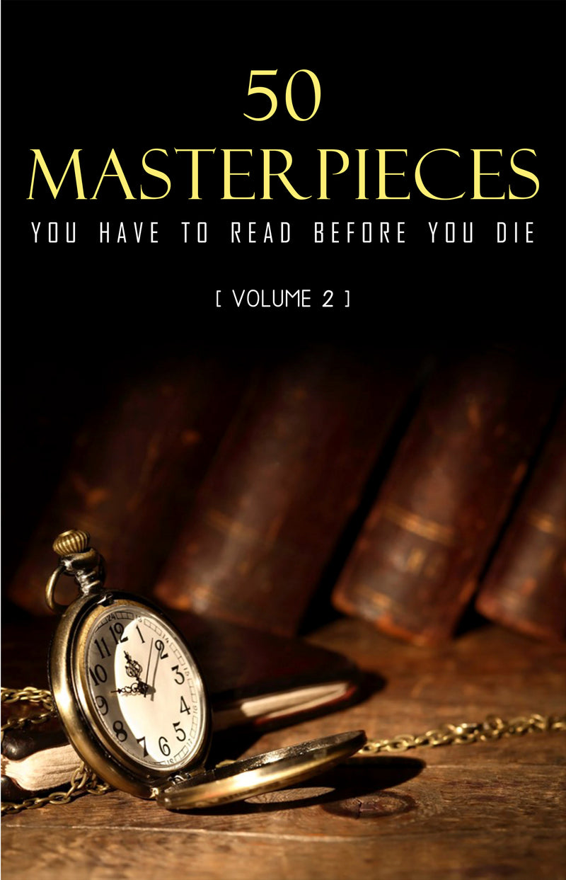 50 Masterpieces you have to read before you die vol: 2 (Kathartika™ Classics)