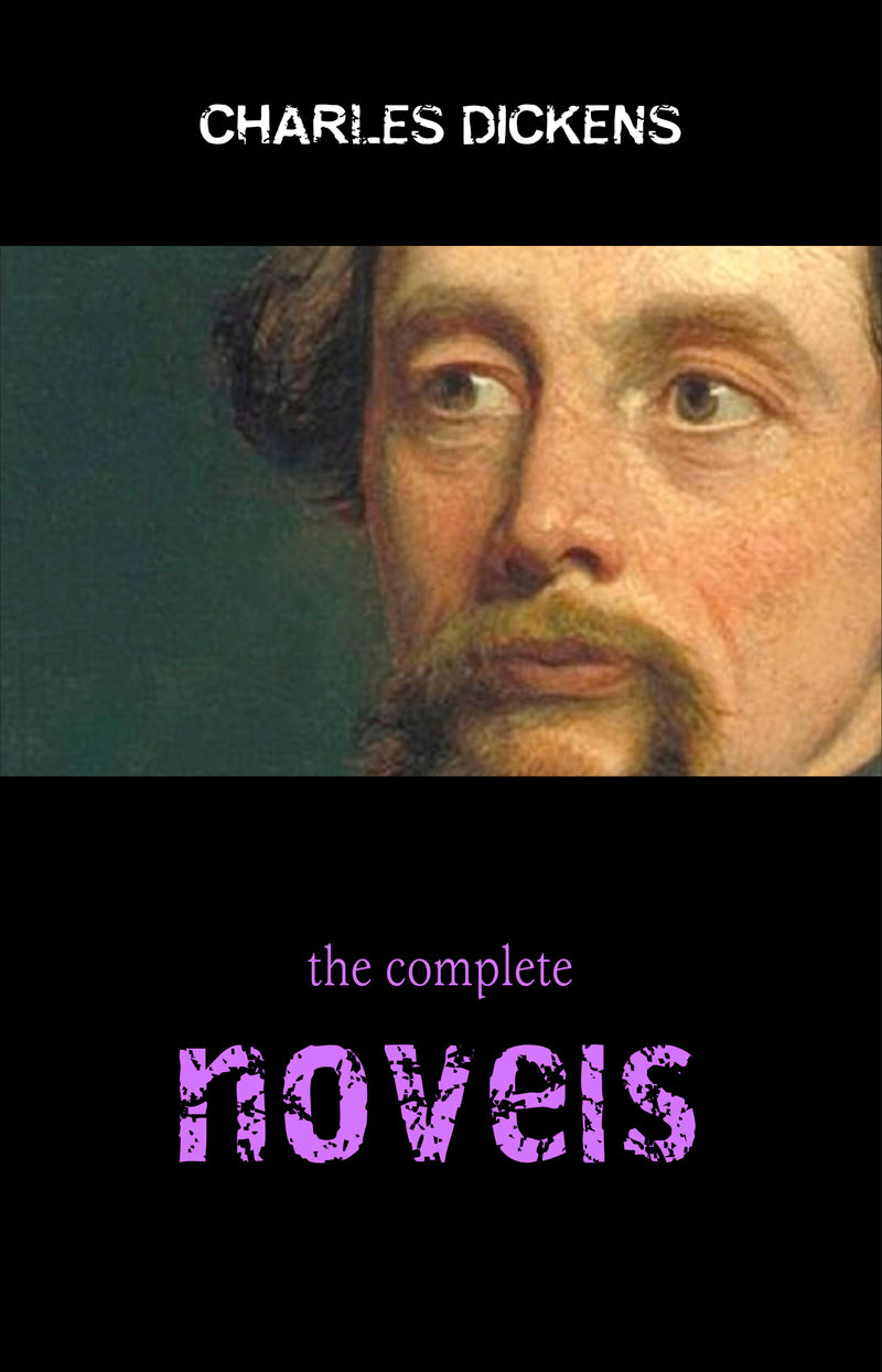 Complete Novels of Charles Dickens! 15 Complete Works (A Tale of Two Cities, Great Expectations, Oliver Twist, David Copperfield, Little Dorrit, Bleak House, Hard Times, Pickwick Papers)