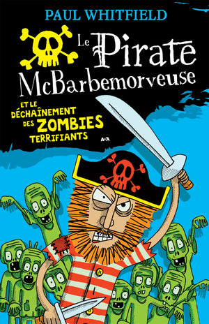 Le pirate McBarbemorveuse et le déchaînement des zombies terrifiants