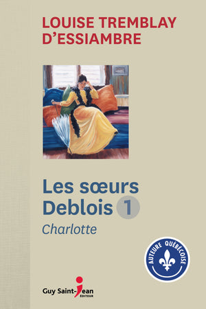 Les Soeurs Deblois, tome 1