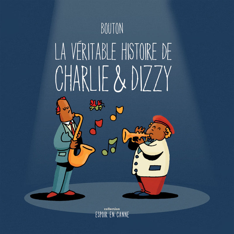 La véritable histoire de Charlie & Dizzy