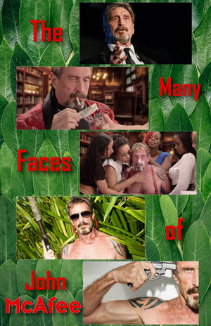 The Many Faces of John Mcafee