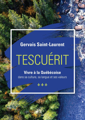 Tescuérit - Vivre à la québécoise
