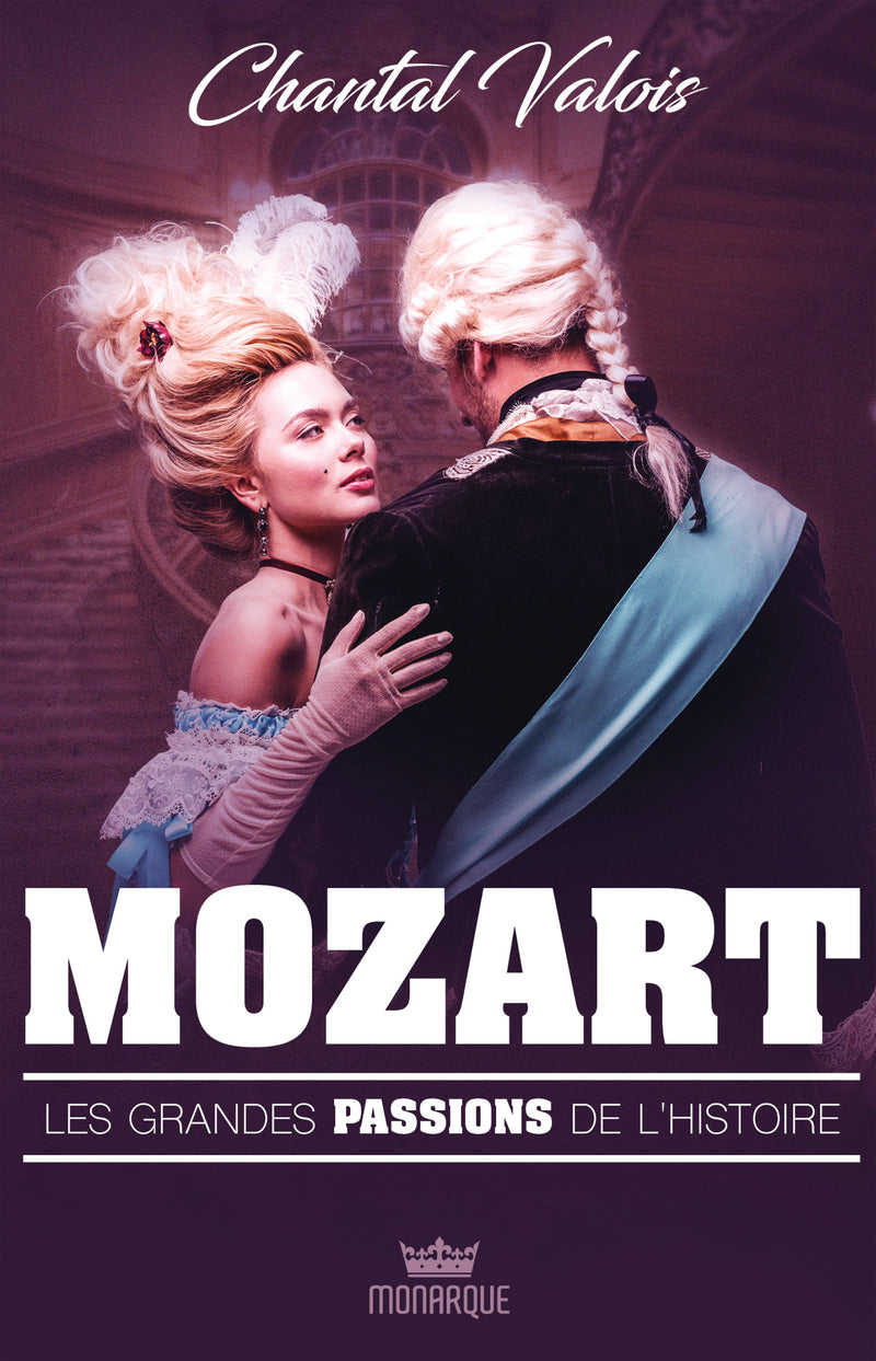 Les grandes passions de l’histoire - Mozart