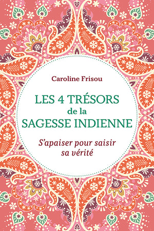 Les 4 trésors de la sagesse indienne