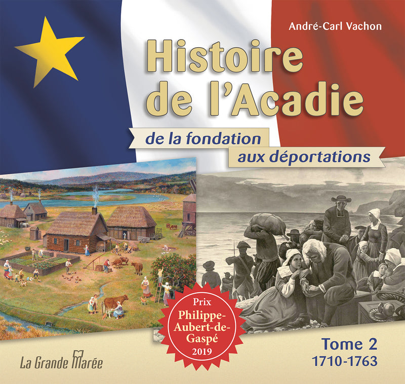 Histoire de l'Acadie de la fondation aux déportations - Tome 2