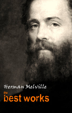 Herman Melville: The Best Works