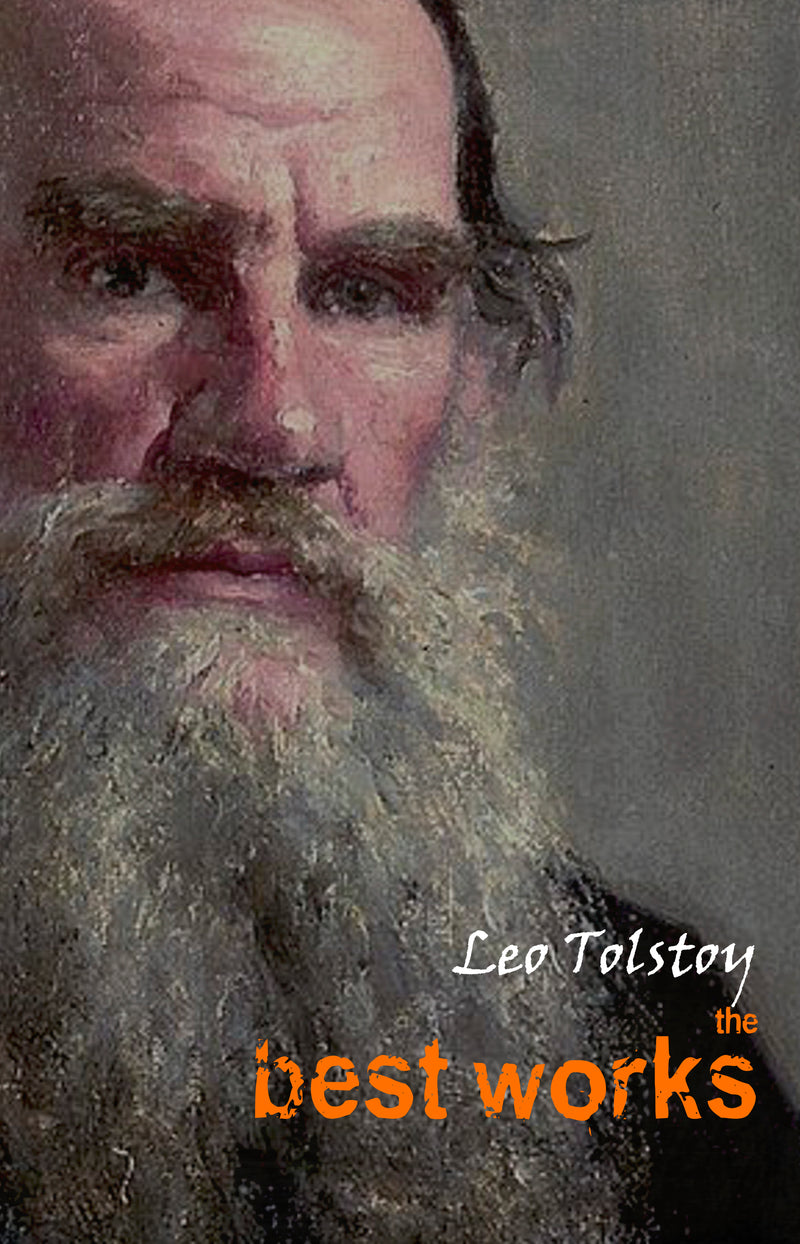 Leo Tolstoy: The Best Works
