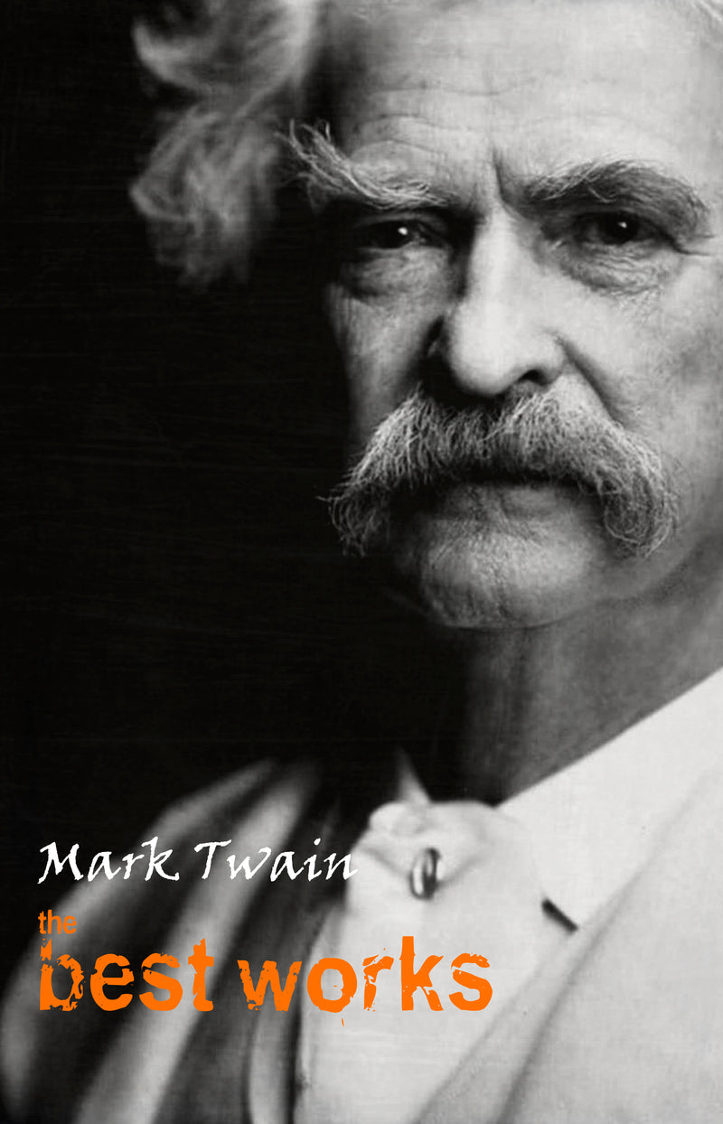 Mark Twain: The Best Works