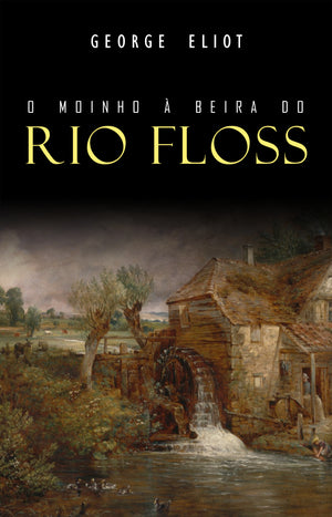 O Moinho à Beira do Rio Floss