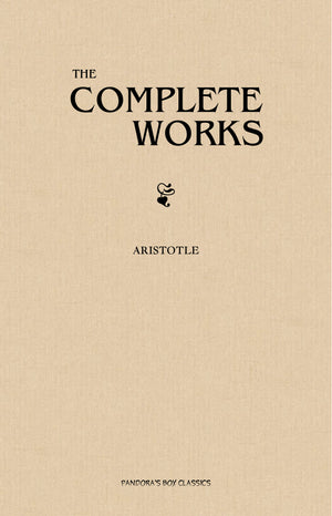 Aristotle: The Complete Works