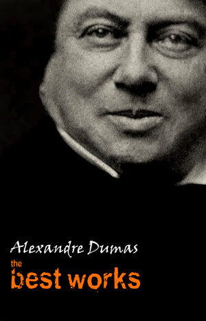 Alexandre Dumas: The Best Works