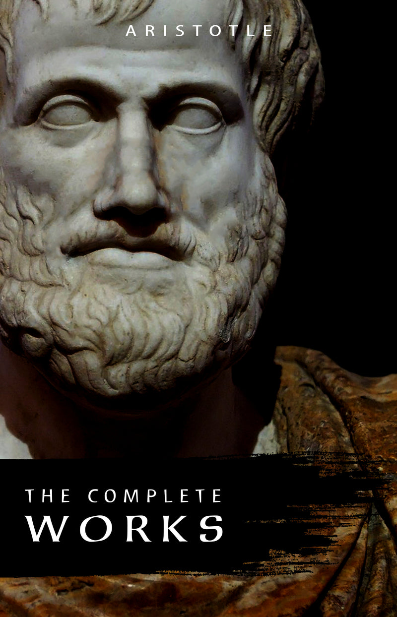 Aristotle: The Complete Works