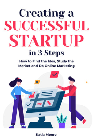 Creating a Successful Startup in 3 Steps