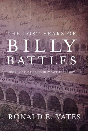 The Lost Years of Billy Battles