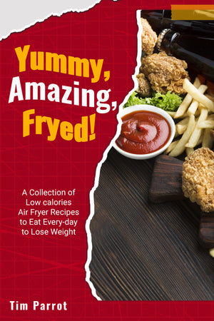 Yummy, Amazing, Fried!